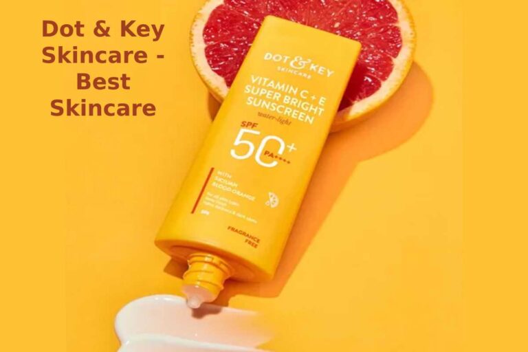 Dot & Key Skincare – Best Skincare