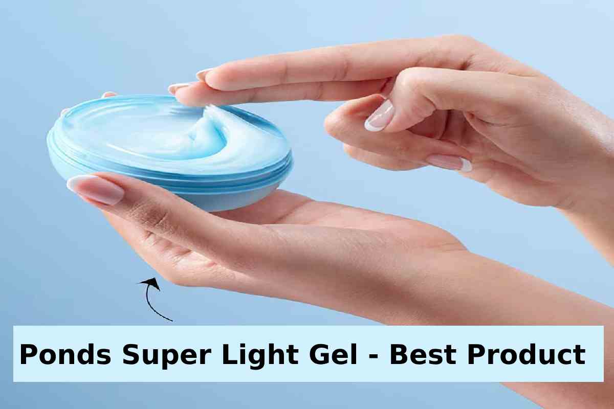 Ponds Super Light Gel – Best Product